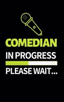 Comedian In Progress Please Wait...