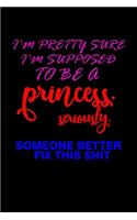 I'm Pretty Sure I'm Supposed To Be A Princess. Seriously Someone Better Fix This Shit: Hangman Puzzles - Mini Game - Clever Kids - 110 Lined Pages - 6 X 9 In - 15.24 X 22.86 Cm - Single Player - Funny Great Gift