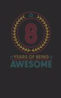 8 Years Of Being Awesome