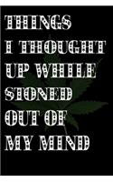 Notebook - Things I Thought Up While Stoned Out Of My Mind