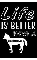 Life is Better with a Siberian Husky: Cute Siberian Husky Lined journal Notebook, Great Accessories & Gift Idea for Siberian Husky Owner & Lover. Lined journal Notebook With An Inspirati