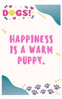 Happiness is a warm puppy