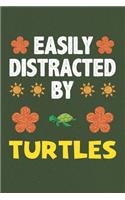 Easily Distracted By Turtles: A Nice Gift Idea For Turtle Lovers Boy Girl Funny Birthday Gifts Journal Lined Notebook 6x9 120 Pages