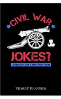 Civil War Jokes I Generally Dont Find Them Funny Yearly Planner: Teacher Education Civil War History 2020 Yearly Planer Daily Weekly Monthly Academic Planner & Organizer To Do's And Goals Calendar Class Shedule Fo