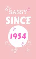 Sassy Since 1954: Perfect Gag Gift - Blank Lined Notebook Journal - 100 Pages 6" x 9" Format - Office Humour and Banter - Girls night Out - Birthday- Hen Stag Do - An
