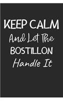 Keep Calm And Let The Bostillon Handle It: Lined Journal, 120 Pages, 6 x 9, Bostillon Dog Owner Gift Idea, Black Matte Finish (Keep Calm And Let The Bostillon Handle It Journal)