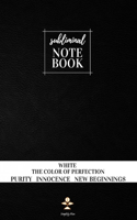 Subliminal Notebook - White The Color of Perfection, Purity, Innocence, New Beginnings