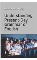 Understanding Present-Day Grammar of English