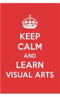 Keep Calm and Learn Visual Arts