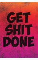 Get Shit Done