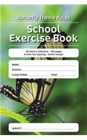 Butterfly Theme Ruled School Exercise Book: 152.4mm x 228.6mm - 153 pages 6.4mm line spacing - 32mm margin. A must have for all pupils serious about education