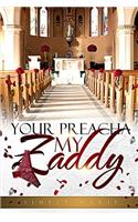 Your Preacha, My Zaddy