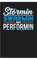 Stormin Swarmin and Performin