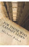 For Those Who Cannot Learn