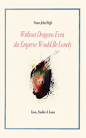 Without Dragons Even the Emperor Would Be Lonely