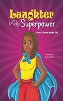 Laughter Is My Superpower