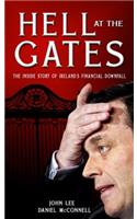 Hell at the Gates: The Inside Story of Ireland's Financial Downfall