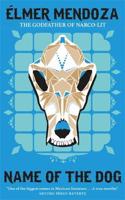 Name of the Dog: A Lefty Mendieta Investigation (Book 3)