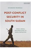 Post-Conflict Security in South Sudan