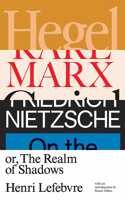 Hegel, Marx, Nietzsche