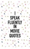 I Speak Fluently in Movie Quotes