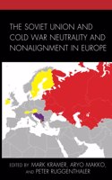 The Soviet Union and Cold War Neutrality and Nonalignment in Europe