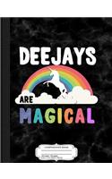 Deejays Are Magical Composition Notebook