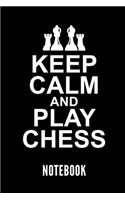 Keep Calm and Play Chess Notebook: Geschenkidee Für Schach Spieler - Notizbuch Mit 110 Linierten Seiten - Format 6x9 Din A5 - Soft Cover Matt