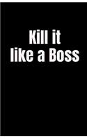 Kill It Like a Boss