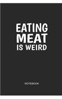 Eating Meat Is Weird Notebook: Blank Lined Journal 6x9 - Vegan Vegetarian Vegetables Thanksgiving Gift