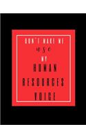 Don't Make Me Use My Human Resources Voice: Planner for Human Resources 2019-2020, Weekly and Monthly HR Planner (January 2019 Through December 2020) (8.5 X 11)