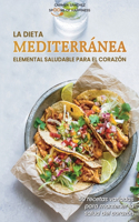 La dieta mediterránea elemental saludable para el corazón