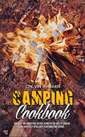 Camping Cookbook: Fantastic and Irresistible Recipes to Master the Skill of Smoking and Enjoy Tasty Meals with Your Family and Friends