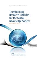 Transforming Research Libraries for the Global Knowledge Society