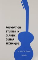 Foundation Studies in Classic Guitar Technique