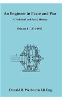 Engineer in Peace and War - A Technical and Social History - Volume I - 1916-1952