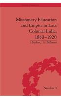 Missionary Education and Empire in Late Colonial India, 1860-1920