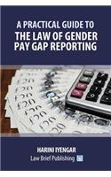 Practical Guide to the Law of Gender Pay Gap Reporting