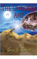 The Ungodly Ant