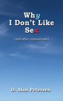 Why I Don't Like Sex