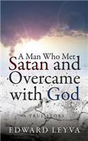 Man Who Met Satan and Overcame with God