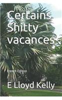 Certains Shitty Vacances