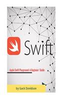 Apple Swift Playground: A Beginner's Guide
