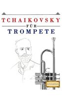 Tchaikovsky für Trompete: 10 Leichte Stücke für Trompete Anfänger Buch