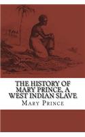 The History of Mary Prince, a West Indian Slave