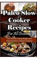 Paleo Slow Cooker Recipes for All Occasions