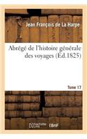 Abrégé de l'Histoire Générale Des Voyages. Tome 17