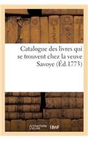 Catalogue Des Livres Qui Se Trouvent Chez La Veuve Savoye