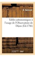 Tables Astronomiques À l'Usage de l'Observatoire de Dijon