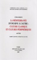 La Méditerranée d'une rive à l'autre: culture classique et cultures périphériques